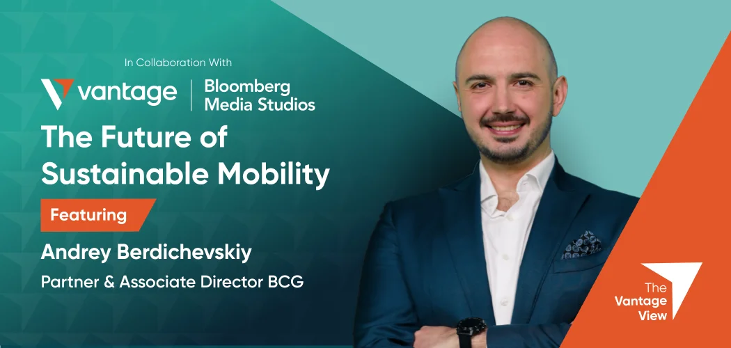 Vantage Markets’ latest projections on Sustainable Mobility revealed in third episode of The Vantage View